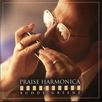 Buddy Greene - Praise Harmonica